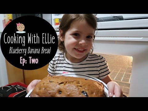 COOKING WITH ELLIE: BLUEBERRY BANANA BREAD | Ep 2