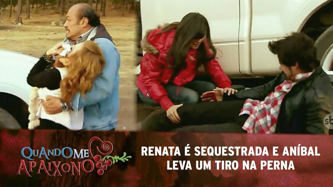 Quando Me Apaixono - Renata é sequestrada á mando de Augusto e Aníbal leva um tiro na perna