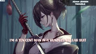 Nightcore - Trouble (Adam Jensen) - (lyrics)