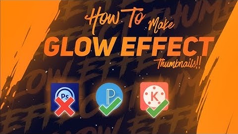 How To Make Glowing Thumbnails Using PixelLab And Kinemaster || Without PS Touch || TEditor
