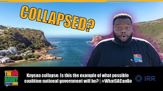 Knysna collapse: Example of what a possible coalition at national government will be? | #WhatSACanBe