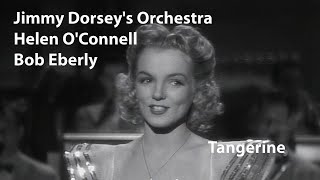 Video thumbnail of "Helen O'Connell, Bob Eberly, Jimmy Dorsey's Orchestra - Tangerine (1942) [Restored]"