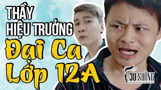 Thầy Hiệu Trưởng ' Đại Ca Lớp 12A- Vanh Leg' Cắt Tạo Kiểu Side Part Tại 30Shine | 30ShineTV Đặc Biệt