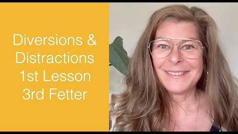 Diversions & Distractions - 1st Lesson, 3rd Fetter - The Awakening Curriculum