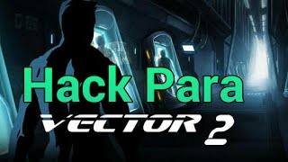 Hack Para Vector 2 v0.7.6 Android【Compras Gratis Y Más】