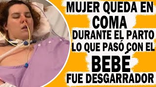 Mujer Queda En Coma Luego De Parir Y Lo Que Pasó Con El Bebit@ Fue DESGARRADOR