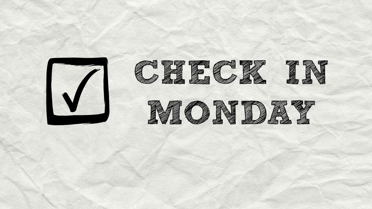 Monday Check In: 5-18-20