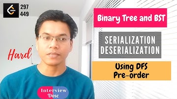 Serialize and Deserialization Binary Tree, BST deserialization Explained. Leetcode 297, 449