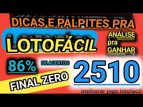 DICAS E PALPITES PRA LOTOFÁCIL 2510 (análises fortes) final zero 4 milhões