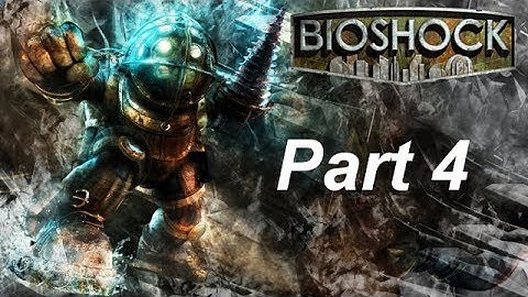 Bioshock Walkthrough with Commentary Part 4