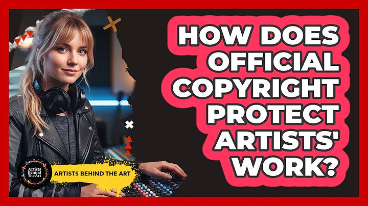 How Does Official Copyright Protect Artists' Work?