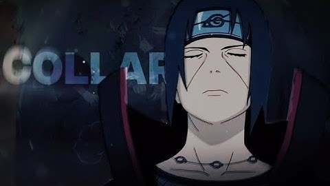 Itachi vs Sasuke - COLLAR! [Edit/Amv]!