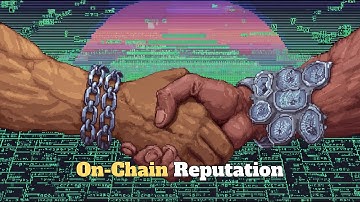 On-Chain Reputation: Trust in the Web3 Era!