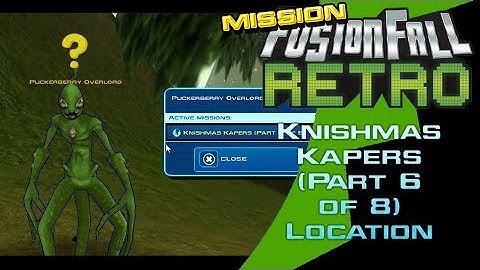 Knishmas Kapers (Part 6 of 8) - Mission Location XMAS SPECIAL - FusionFall Retro