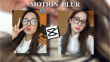 Capcut Motion Blur like Video Star Tutorial  (𝗩𝗦𝗠𝗕)