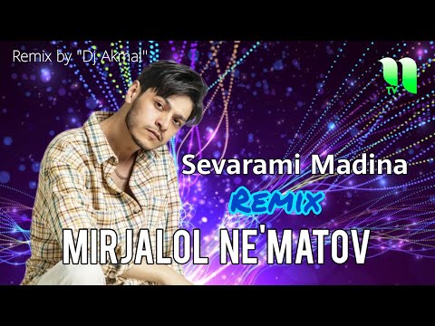 Mirjalol Ne'matov — Sevarami Madina (Remix) 2023