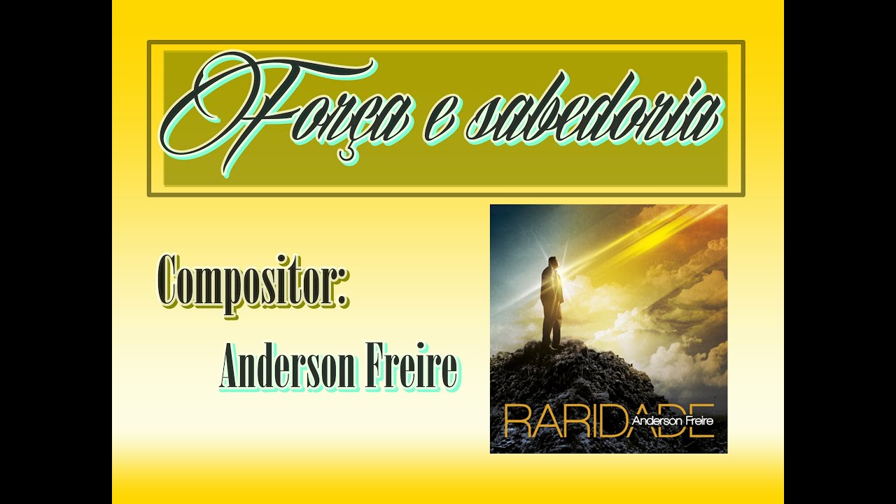 Anderson Freire - Força e Sabedoria (CD Raridade) - 2013