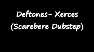 Deftones - Xerces (Scarebere Dubstep) chords