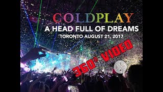 Video thumbnail of "VR 360: Coldplay - A Head Full of Dreams - Live in Toronto @ Rogers Centre - August 21, 2017"