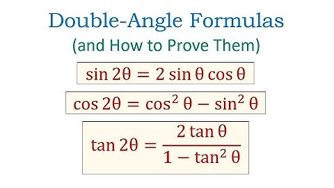Double-Angle Formulas for Sine, Cosine, and Tangent (and How to Prove Them)