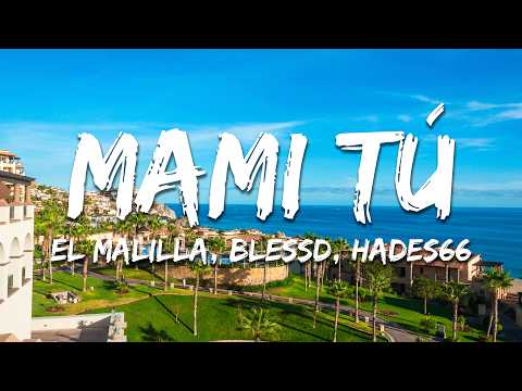 El Malilla, Blessd, Hades66 - Mami Tú (Remix) (Texto/Lyrics)