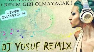 Tan ft. Serdar Ortaç - Benim Gibi Olmayacak ( Dj Yusuf Club Remix  Version 2 )