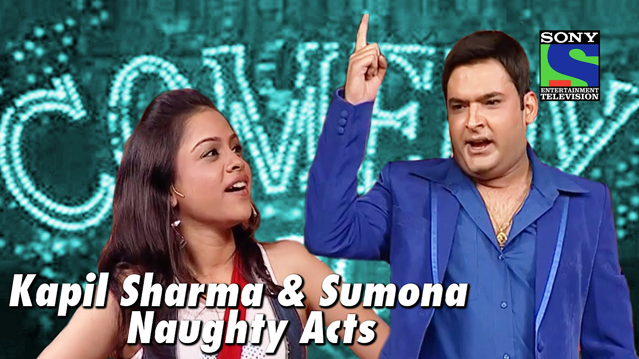 Kapil Sharma and Sumonas Naughty Acts  Comedy Circus