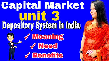 depository system in india | meaning of depository | need and benefits | capital market unit 3 | bba