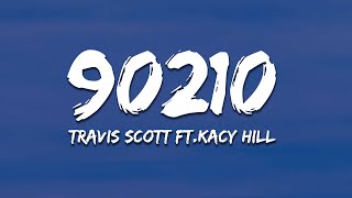 Travis Scott - 90210 (Lyrics) Ft. Kacy Hill