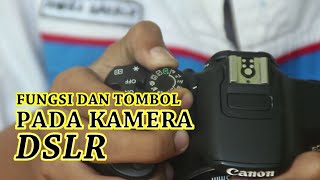 Fungsi Tombol Di Kamera DSLR Untuk Fotografer Pemula