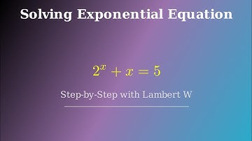 How to Solve 2^x + x = 5 | Step-by-Step with Lambert W Function