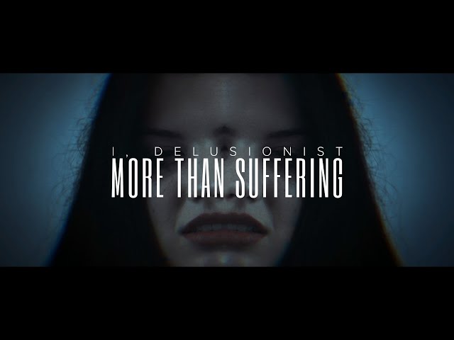 I, Delusionist - More Than Suffering (Official Music Video)