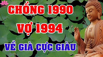 Xem Tử Vi Vợ Chồng Canh Ngọ 1990 Và Vợ Giáp Tuất 1994 Rất Giàu Hậu Vận