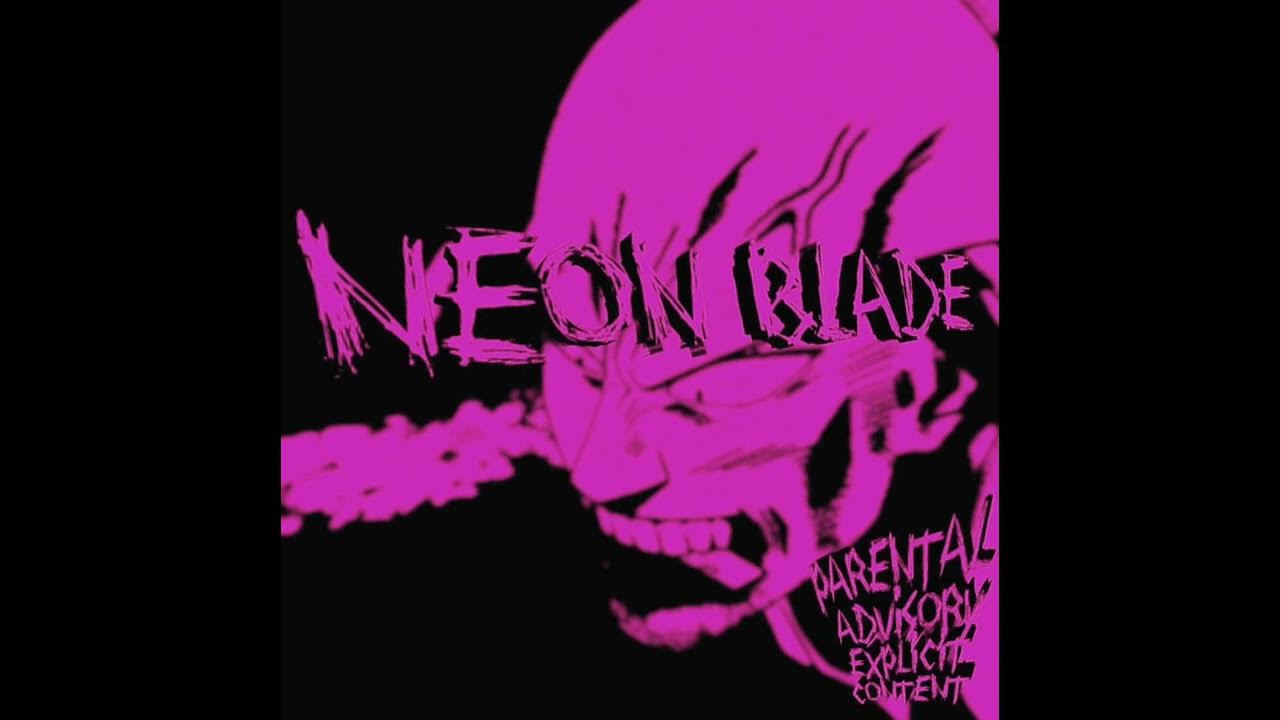 Neon blade remix. Neon Blade MOONDEITY. Neon Blade Slowed Reverb. Neon Blade обложка трека. Neon Blade ФОНК.