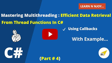 Mastering Multithreading(Part-4): Efficient Data Retrieval from Thread Functions in C#|Learn N Njoy.