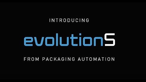 Packaging Automation Ltd. EvolutionS - Overivew