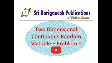 Two Dimensional Continuous Random Variable - Problem 1