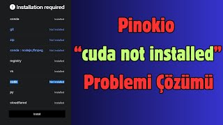 Pinokio cuda not installed Problemi Çözümü