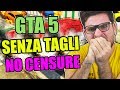 SENZA TAGLI E CENSURE! - GTA 5 Online w/ Murry