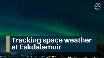 Eskdalemuir Observatory: Tracking space weather at BGS