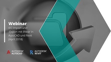 IFC- Import und  -Export mit liNear im BIM Prozess (Webinar April -2018)