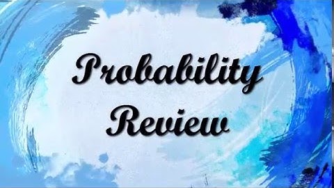 Probability - Review