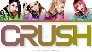 2NE1 (투애니원) CRUSH Color Coded Lyrics (Han/Rom/Eng)