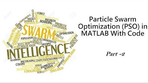 Particle Swarm Optimization (PSO)  With Example Code Part  2/3