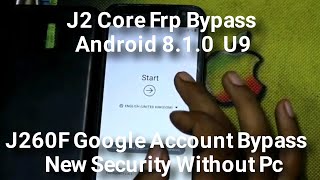 Samsung J2 Core  J260F Frp Bypass Without PC Android 8.1.0  U9  Google Account bypass New Security