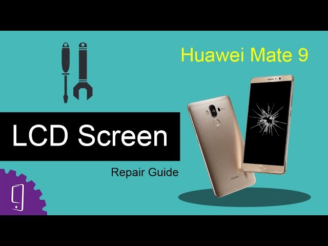 Huawei Mate 9 - LCD-Bildschirm Reparaturanleitung