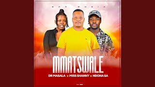 Dr Masala_Mmatswale (feat. Miss Shanny & Ndona SA)