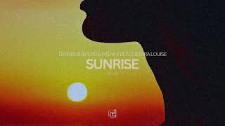 Dennis Sheperd & Freak E Beatz & Tara Louise - Sunrise