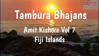 Tambura Bhajans by Amit Kishore Vol 7 Fiji Islands