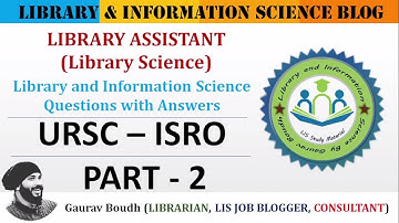 URSC-ISRO || LIBRARY ASSISTANT QUESTIONS SOLUTIONS || EXAM DATE: 03.11.22 || PART 2- BY GAURAV BOUDH